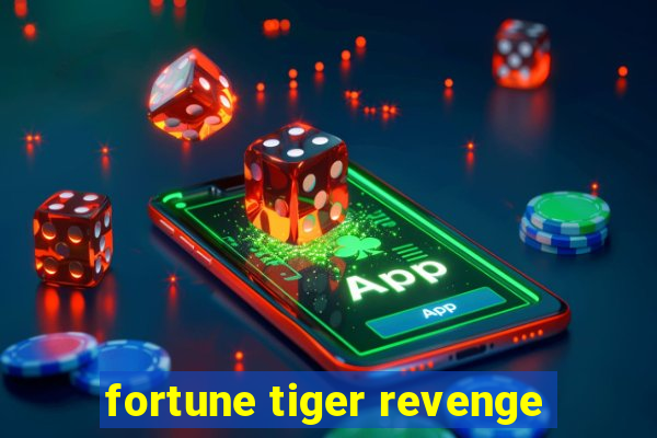 fortune tiger revenge